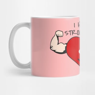 I Have A Strong Heart Mug